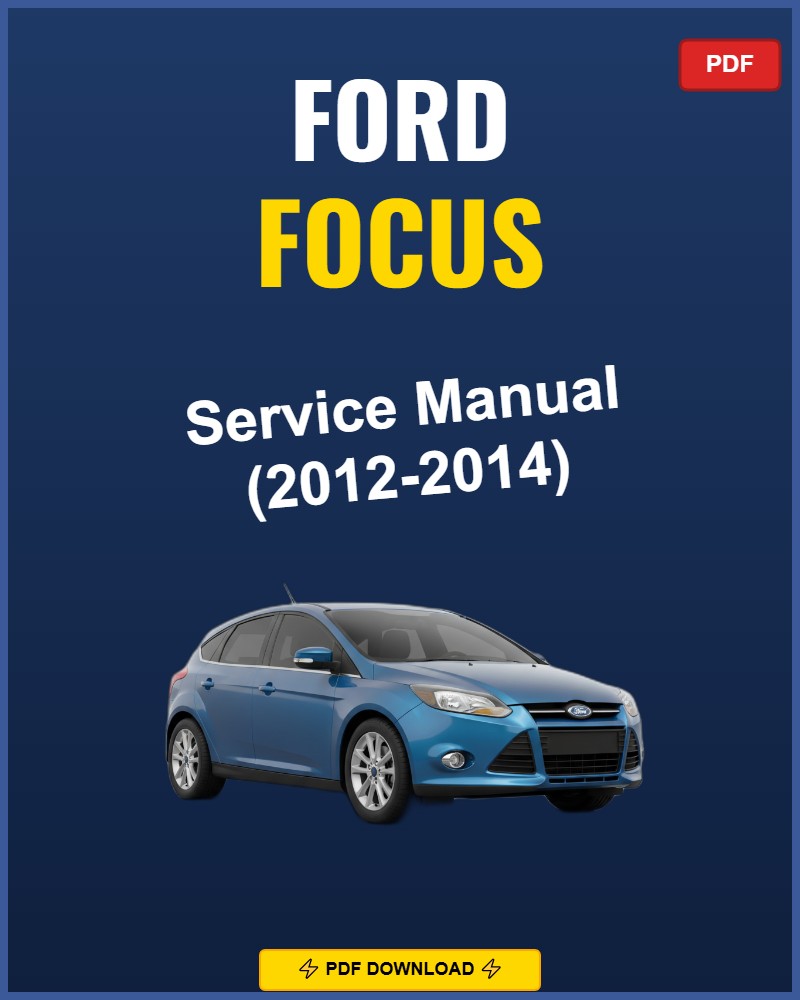 Ford Focus 2012-2014 Service Repair Workshop Manual | 2012 2013 2014