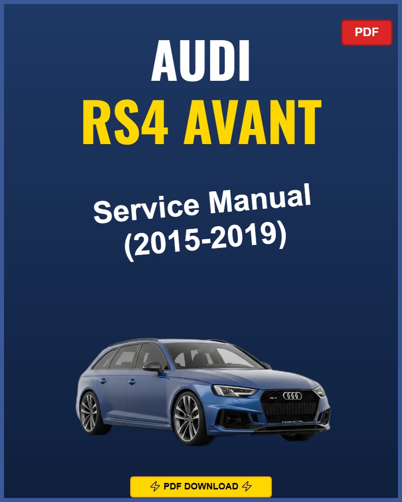 Audi Rs4 Avant 2015-2019 Service Repair Workshop Manual | 2015 2016 2017 2018 2019