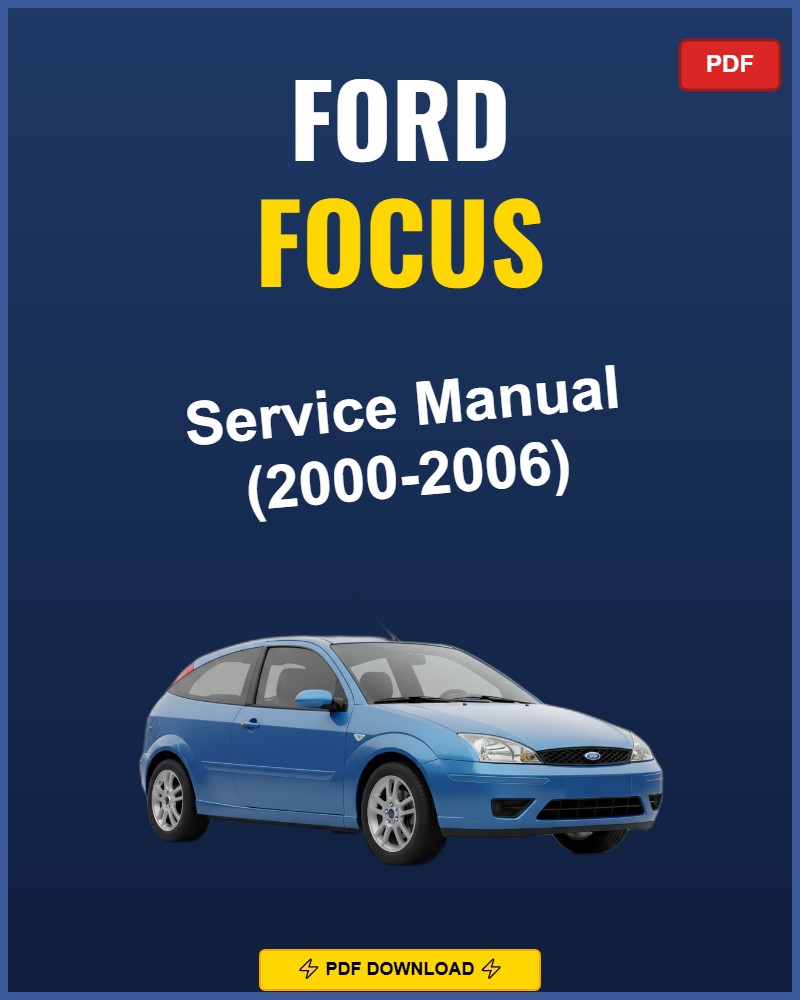 Ford Focus 2000-2006 Service Repair Workshop Manual | 2000 2001 2002 2003 2004 2005