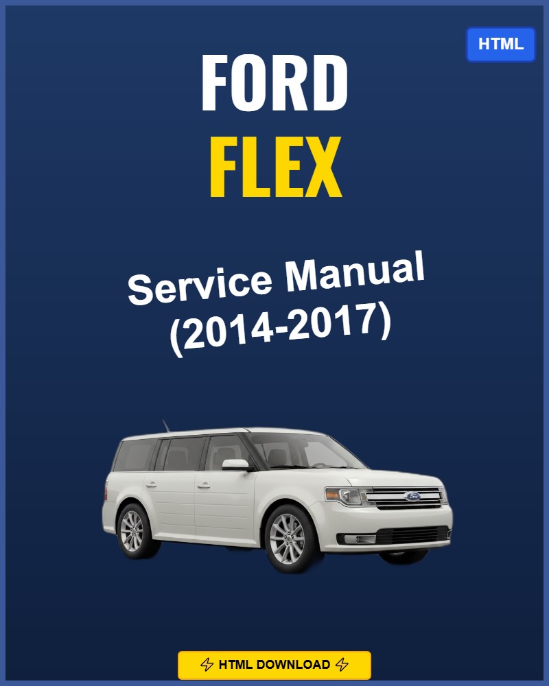 Ford Flex 2014 Service Repair Workshop Manual | 2014