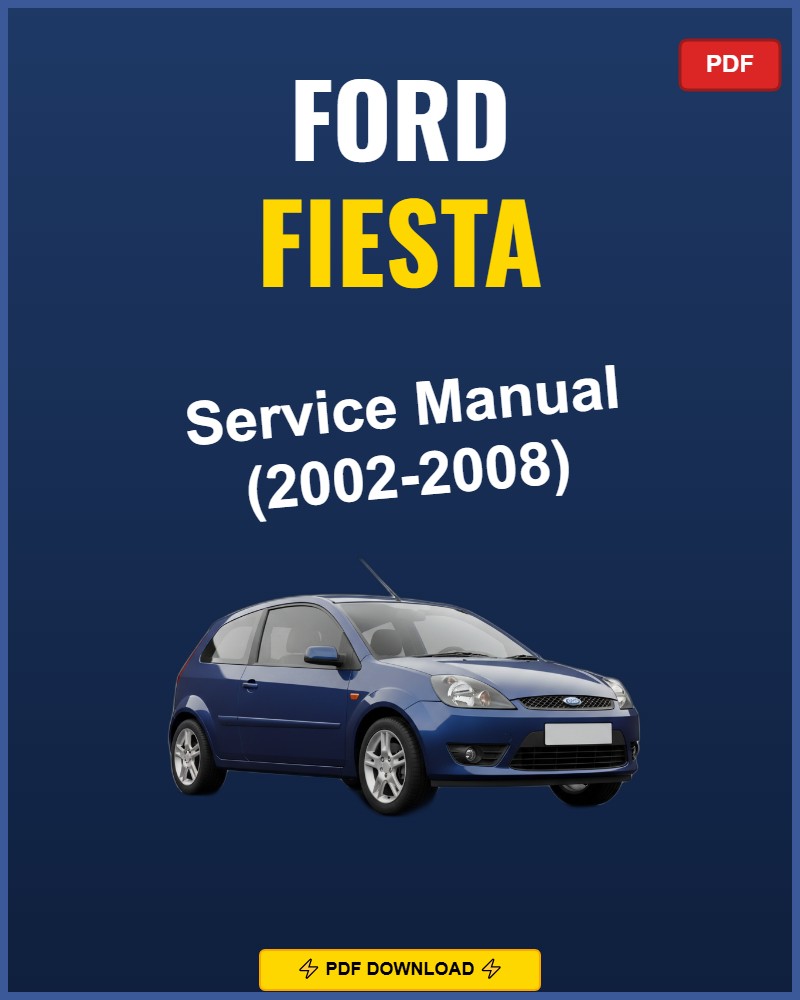 Ford Fiesta 2002-2008 Service Repair Workshop Manual | 2002 2003 2004 2005 2006 2007