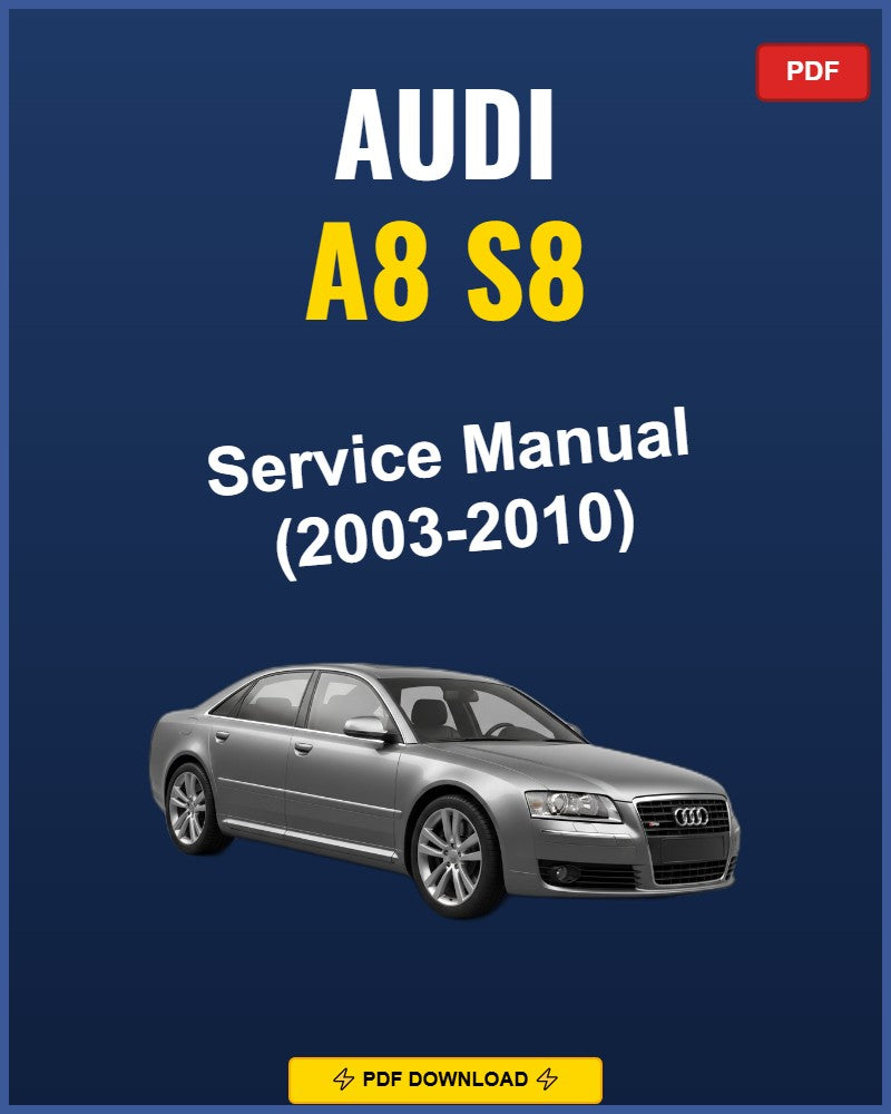 Audi A8 S8 2003-2010 Service Repair Workshop Manual | 2003 2004 2005 2006 2007 2008