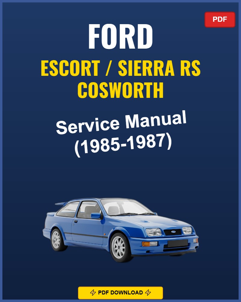 Ford Escort / Sierra Rs Cosworth 1985-1987 Service Repair Workshop Manual | 1985 198