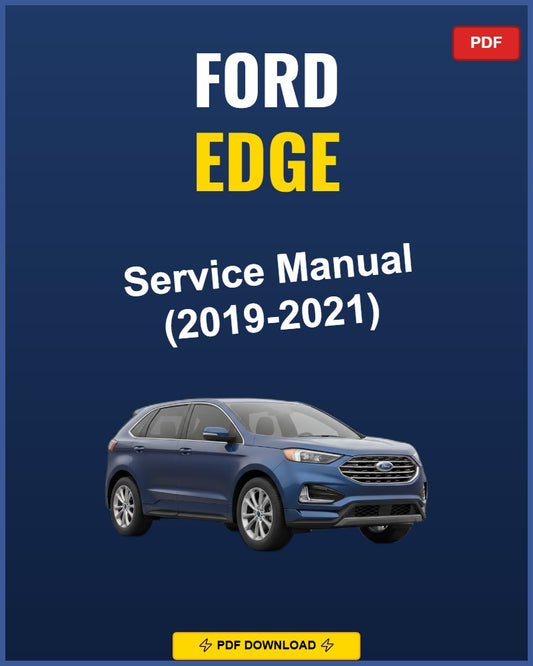 Ford Edge 2019-2021 Service Repair Workshop Manual | 2019 2020 2021