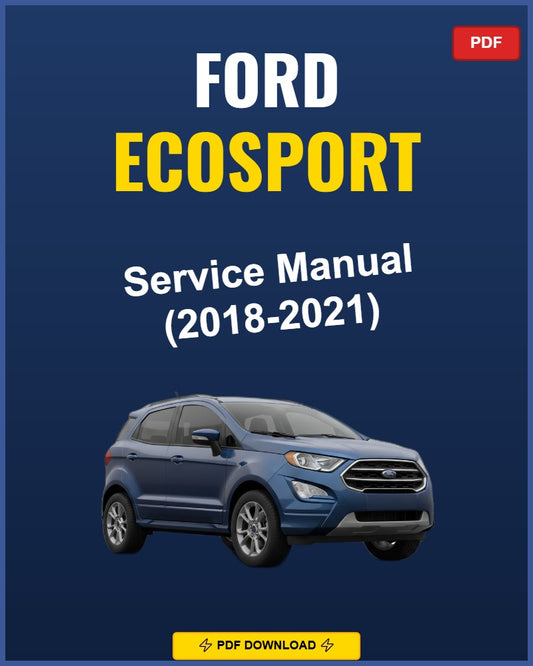 Ford Ecosport 2018-2021 Service Repair Workshop Manual | 2018 2019 2020 2021