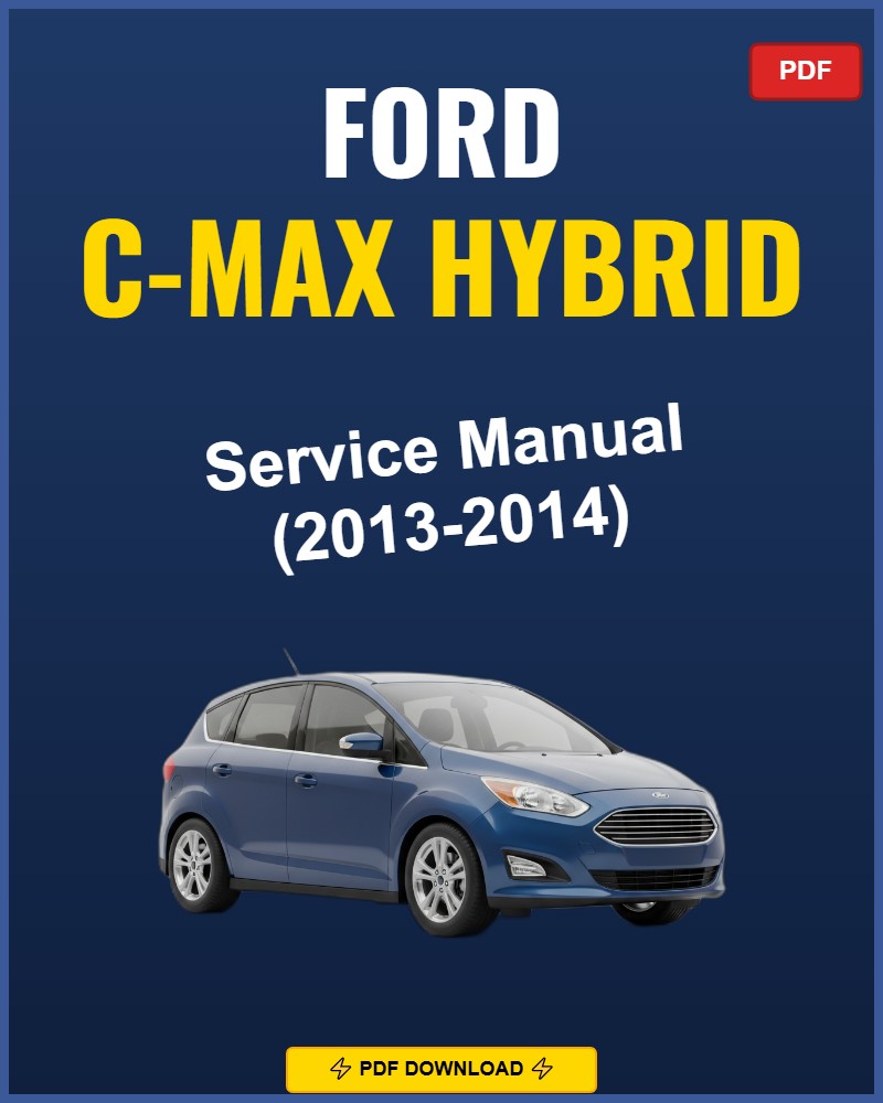 Ford C-Max Hybrid 2013-2014 Service Repair Workshop Manual | 2013 2014