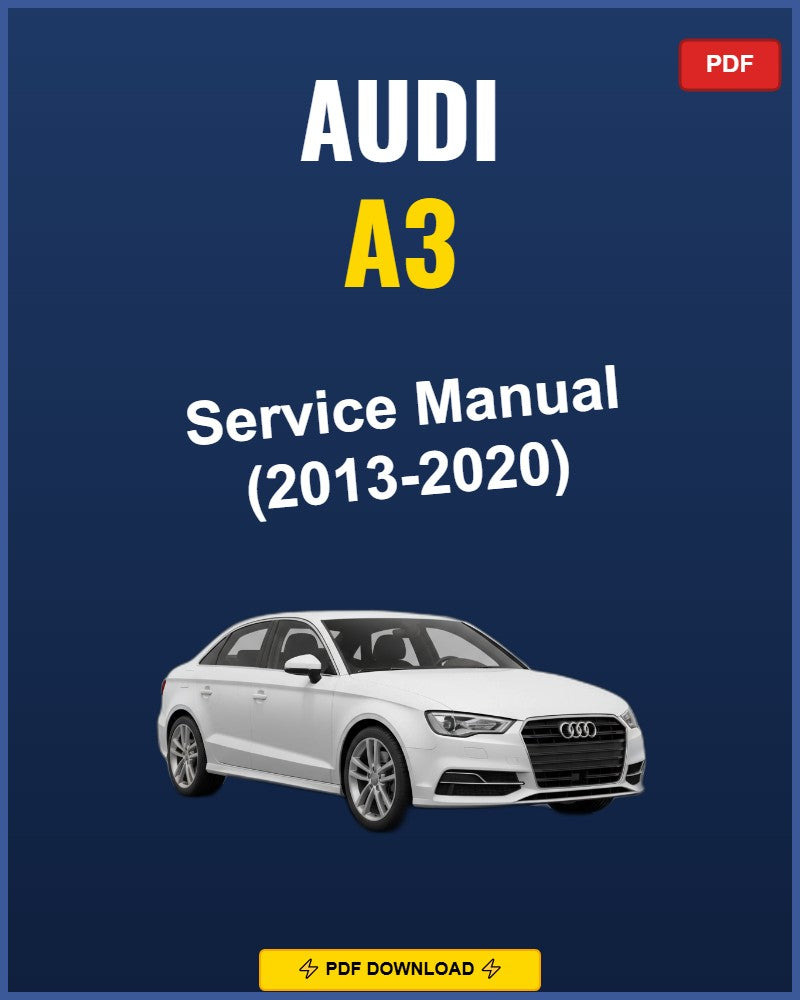 Audi A3 2013-2020 Service Repair Workshop Manual | 2013 2014 2015 2016 2017 2018 201