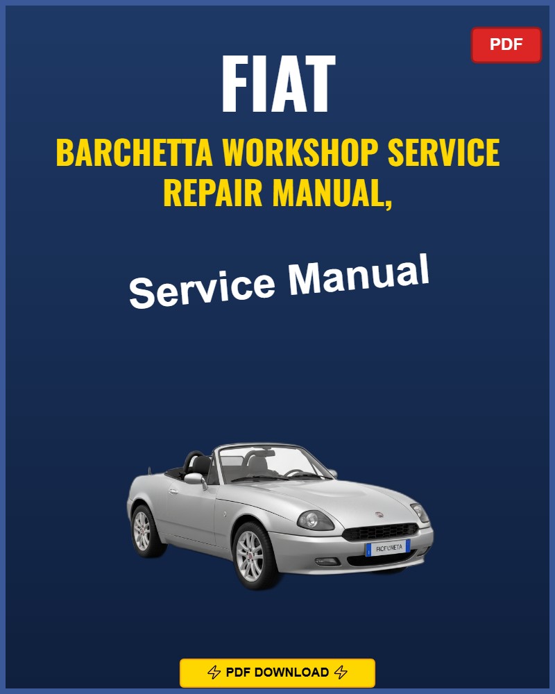 Fiat Barchetta 1995-2005 Service Repair Workshop Manual | 1995 1996 1997 1998