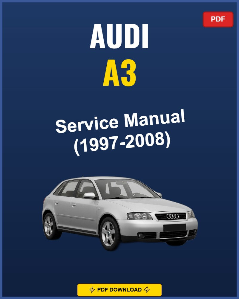 Audi A3 1997-2008 Service Repair Workshop Manual | 1997 1998 1999 2000 2001 2002