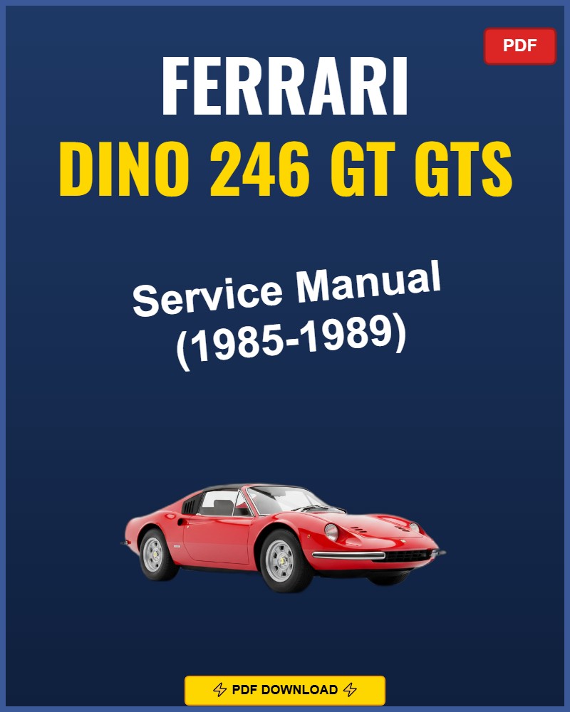 Ferrari Dino 246 Gt Gts 1985-1989 Service Repair Workshop Manual | 1985 1986 1987